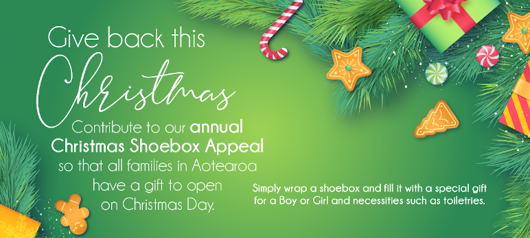Give back this Christmas. Contribute to our annual Christmas Shoebox Appeal so that all families in Aotearoa have a gift to open on Christmas Day.